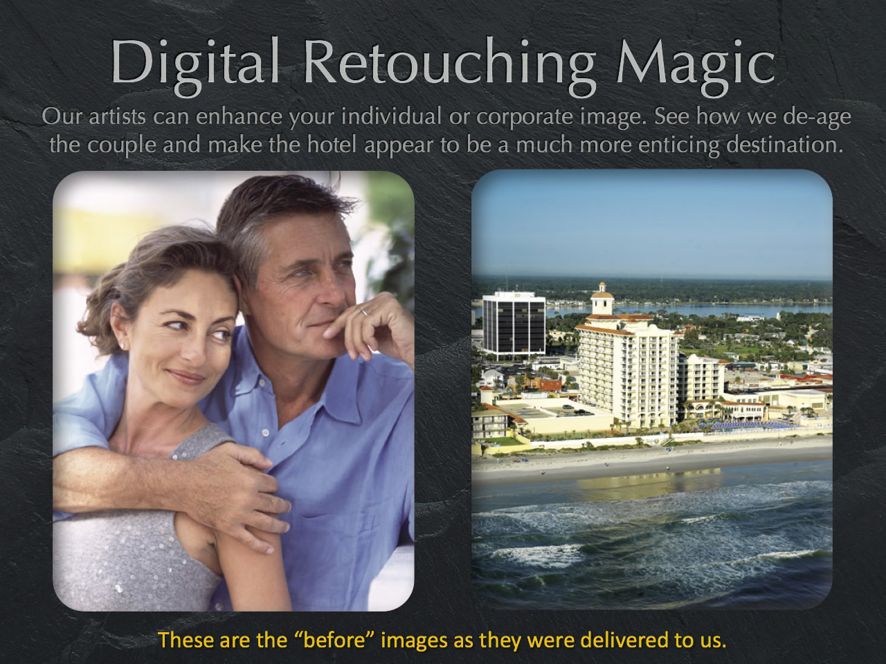 Note how prior to digital retouch work, each image has details that beg for some attention
