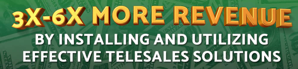 Telesales Revenue Gains of 3 to 6 times Marketing Campaigns Alone
